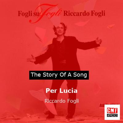 Per Lucia – Riccardo Fogli