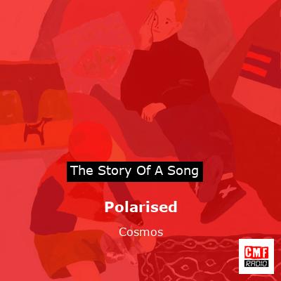 Polarised – Cosmos
