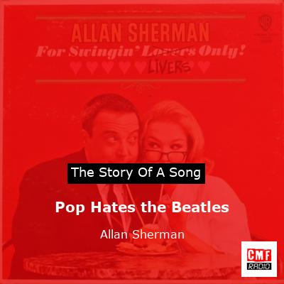 Pop Hates the Beatles – Allan Sherman