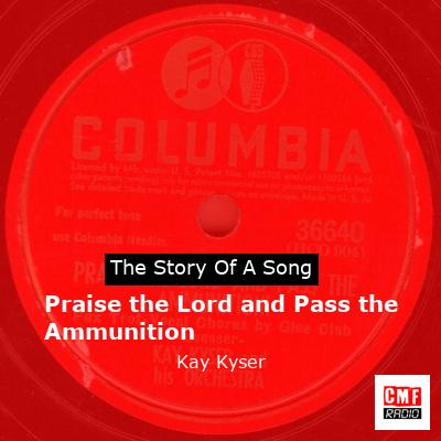 Praise the Lord and Pass the Ammunition – Kay Kyser