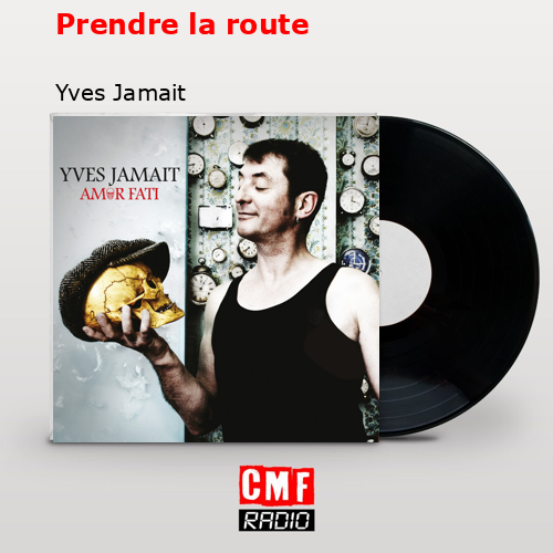 Prendre la route – Yves Jamait