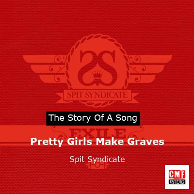 Pretty Girls Make Graves – Spit Syndicate
