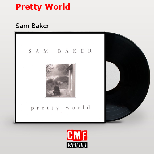 Pretty World – Sam Baker