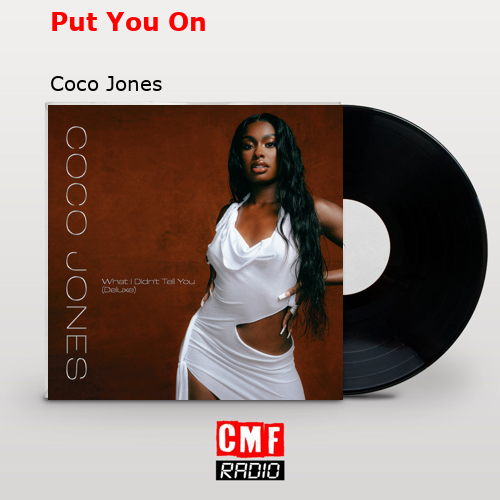 Put You On – Coco Jones