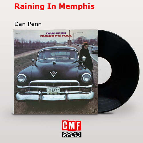 final cover Raining In Memphis Dan Penn