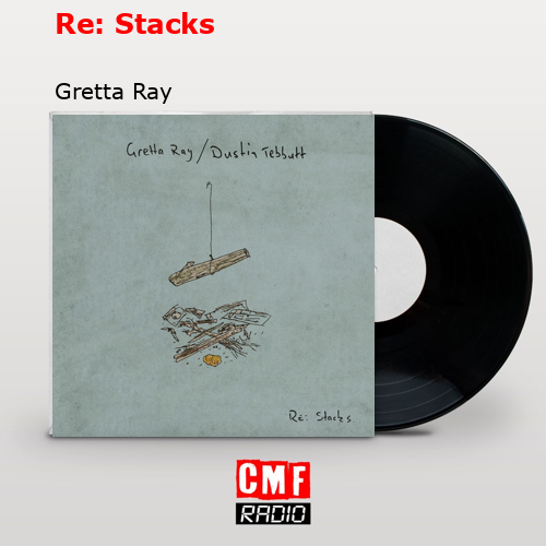 Re: Stacks – Gretta Ray
