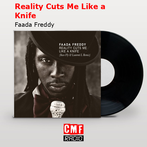 Reality Cuts Me Like a Knife – Faada Freddy