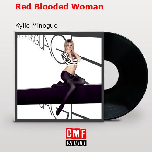 Red Blooded Woman – Kylie Minogue