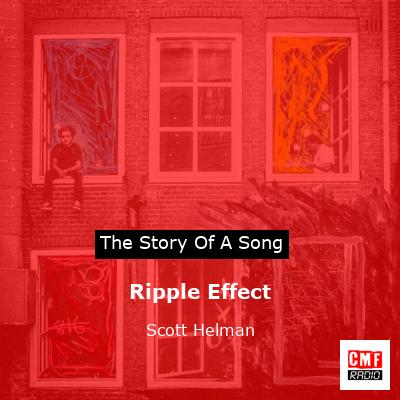 Ripple Effect – Scott Helman