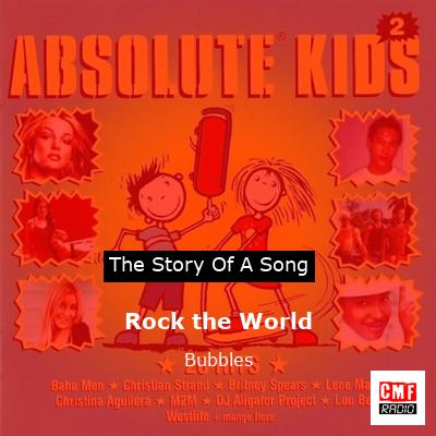 Rock the World – Bubbles