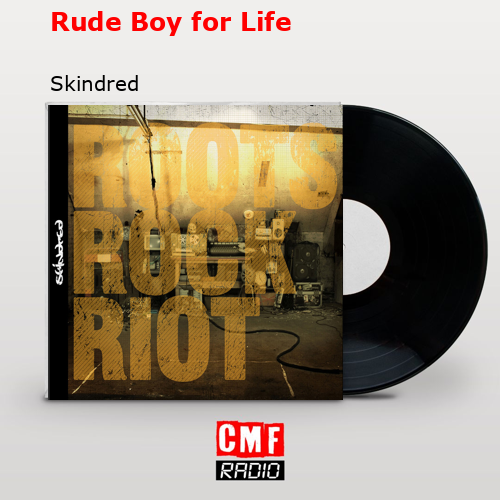 Rude Boy for Life – Skindred
