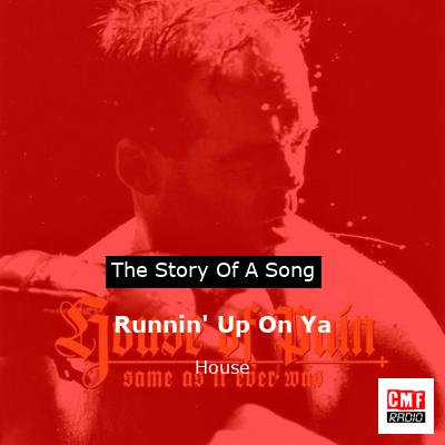 Runnin’ Up On Ya – House