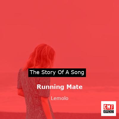 Running Mate – Lemolo