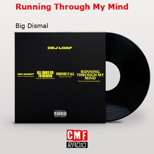 Running Through My Mind – Big Dismal