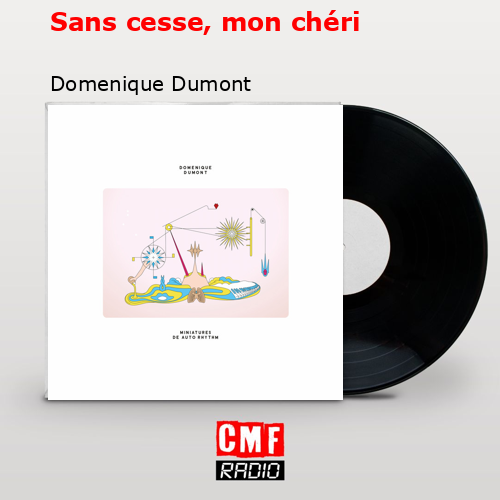 Meaning of Sans Cesse, Mon Cheri by Domenique Dumont