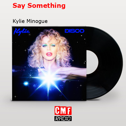 Say Something – Kylie Minogue
