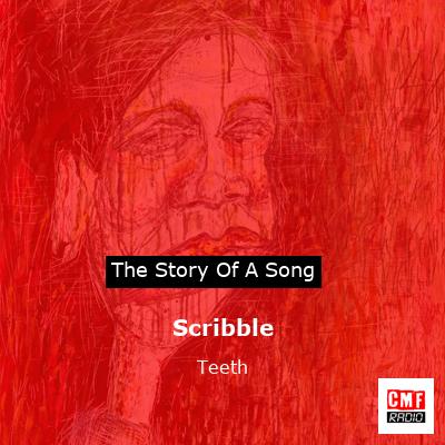 Scribble – Teeth