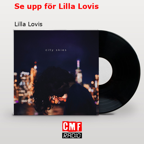 Se upp för Lilla Lovis – Lilla Lovis