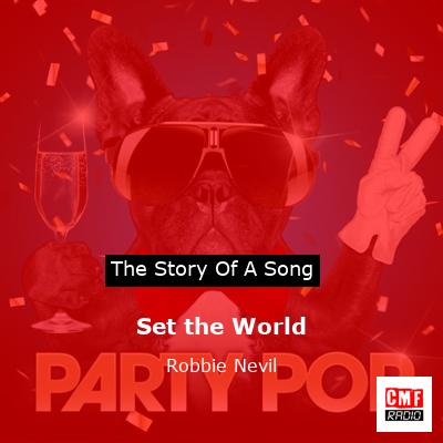 Set the World – Robbie Nevil