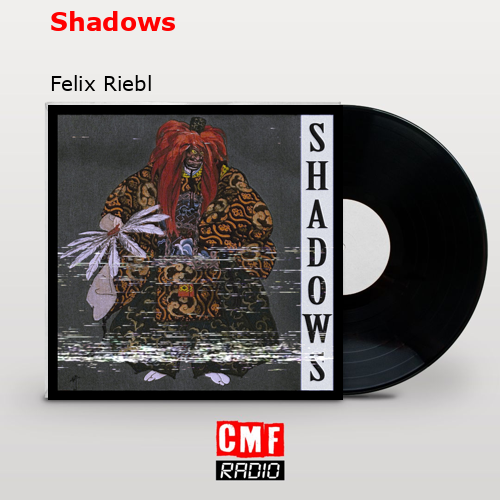 Shadows – Felix Riebl