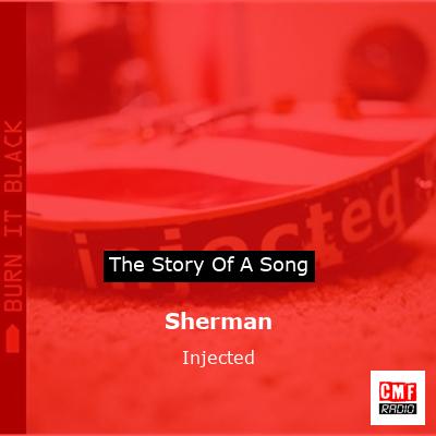 Sherman – Injected