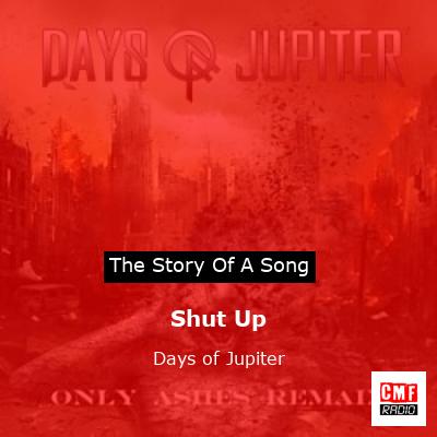 Shut Up – Days of Jupiter