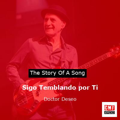 Sigo Temblando por Ti – Doctor Deseo
