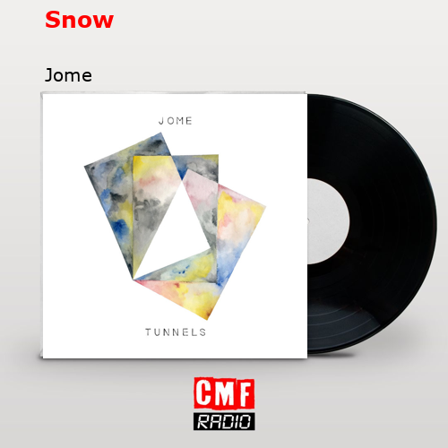Snow – Jome