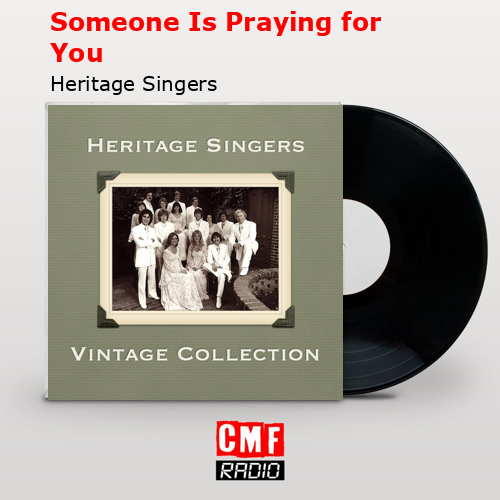 Someone Is Praying for You – Heritage Singers