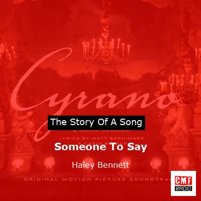 Someone To Say – Haley Bennett