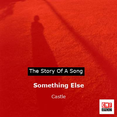 Something Else – Castle