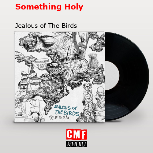 Something Holy – Jealous of The Birds