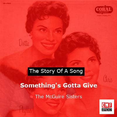 Something’s Gotta Give – The McGuire Sisters