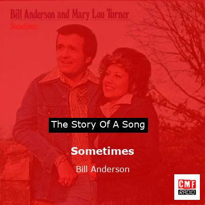 Sometimes – Bill Anderson