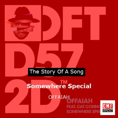 Somewhere Special – OFFAIAH