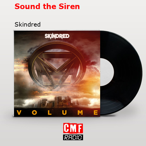 Sound the Siren – Skindred
