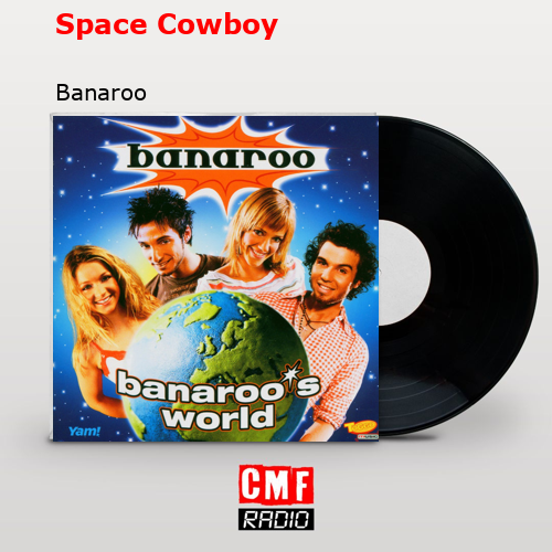 Space Cowboy – Banaroo