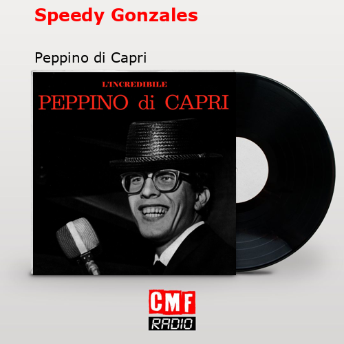 Speedy Gonzales – Peppino di Capri