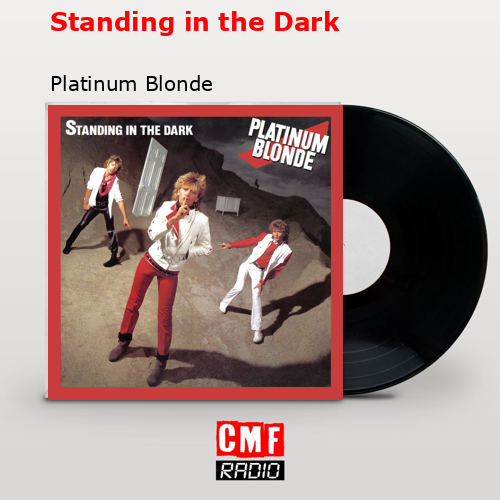 Standing in the Dark – Platinum Blonde