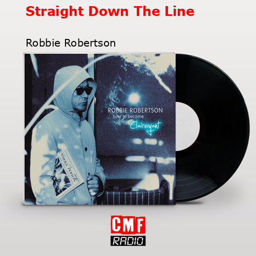 final cover Straight Down The Line Robbie Robertson