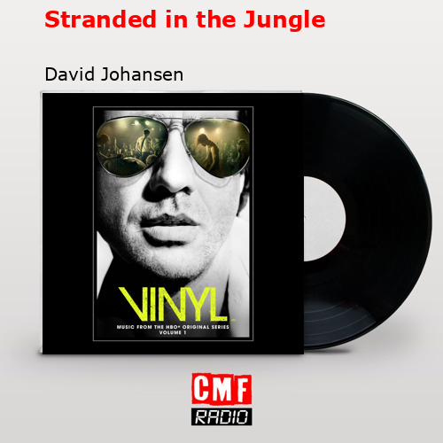 Stranded in the Jungle – David Johansen