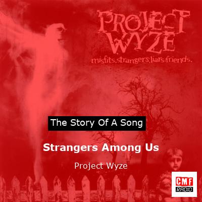 Strangers Among Us – Project Wyze