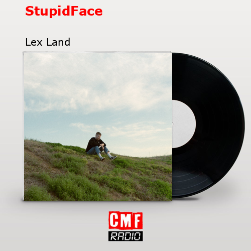 StupidFace – Lex Land