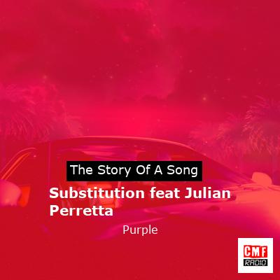 Substitution feat Julian Perretta – Purple