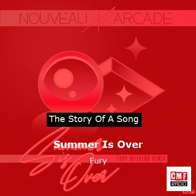Summer Is Over – Fury