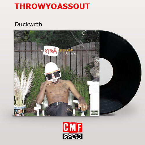 THROWYOASSOUT – Duckwrth