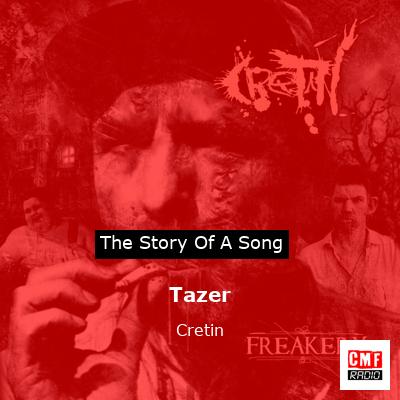 Tazer – Cretin