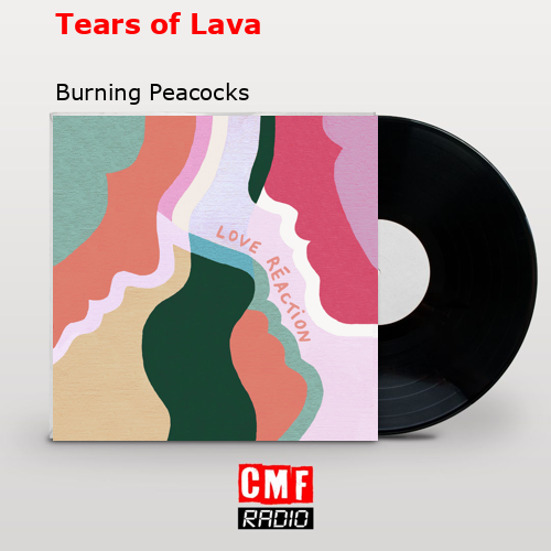 Tears of Lava – Burning Peacocks