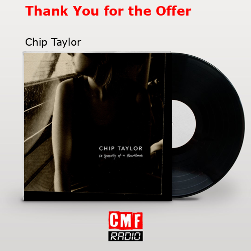 Thank You for the Offer – Chip Taylor