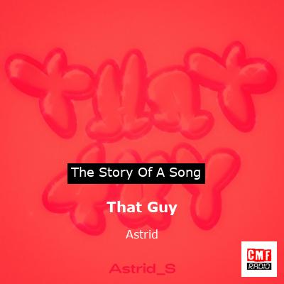 That Guy – Astrid